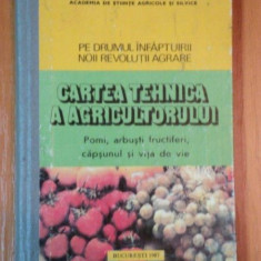 CARTEA TEHNICA A AGRICULTORILOR , POMI , ARBUSTI FRUCTIFERI , CAPSUNUL SI VITA DE VIE , 1987