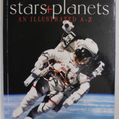 STARS + PLANETS AN ILLUSTRATED A-Z , general editor IAIN NICOLSON , 2006