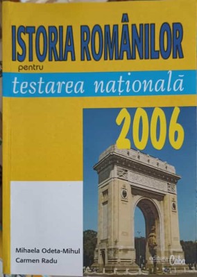 ISTORIA ROMANILOR PENTRU TESTAREA NATIONALA 2006-MIHAELA ODETA MIHUL, CARMEN RADU-249142 foto
