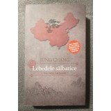 Jung Chang - Lebedele sălbatice: trei fiice ale Chinei (ed. II, revizuită)