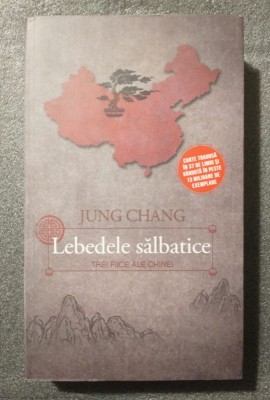 Jung Chang - Lebedele sălbatice: trei fiice ale Chinei (ed. II, revizuită) foto