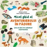 Micul ghid al aventurierului in padure - Michel Luchesi