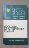 Ecologia și activitatea umană - Victor Tufescu, Mircea Tufescu
