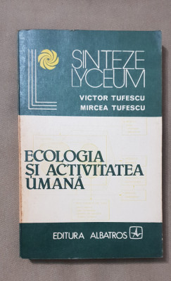 Ecologia și activitatea umană - Victor Tufescu, Mircea Tufescu foto