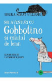 Noi aventuri cu Gobbolino si calutul de lemn - Ursula Moray Williams