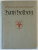 HANS HOLBEIN DER JUNGERE , WERK UND WELT ( HANS HOLBEIN CEL TANAR , OPERA SI LUMEA ) von WILHELM WAETZOLDT , 1938, TEXT IN LIMBA GERMANA