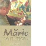 Maric de la Bacau - Ioan Maric
