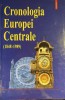 Cronologia Europei Centrale (1848-1989) - Nicolae Bocsan, V. Leu, Polirom, 2001. Istorie Romania si Europa