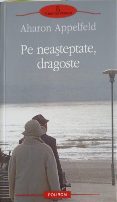 PE NEASTEPTATE, DRAGOSTE-AHARON APPELFELD-196280