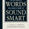 The Big Book of Words You Should Know to Sound Smart: A Guide for Aspiring Intellectuals
