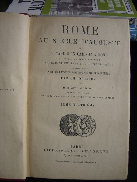 ROME AU SIECLE D&#039;AUGUSTE - GH. DEZOBRY VOL.IV (ROMA IN SECOLUL AUGUSTULUI)
