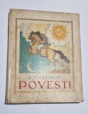 Ion Creanga - Povestiri - Ilustratii Th. Kiriakoff, 1940, Editura Bucuresti - Carte Veche