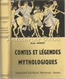 Contes Et Legendes Mythologiques, Emile Genest, Editura Fernand Nathan, 1957, Franceza, Mitologie