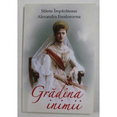 GRADINA INIMII de SFANTA IMPARATEASA ALEXANDRA FEODOROVNA , 2019