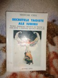Secretele taoiste ale iubirii - Mantak Chia ( Predare personala Bucuresti. Nu trimit prin curierat )