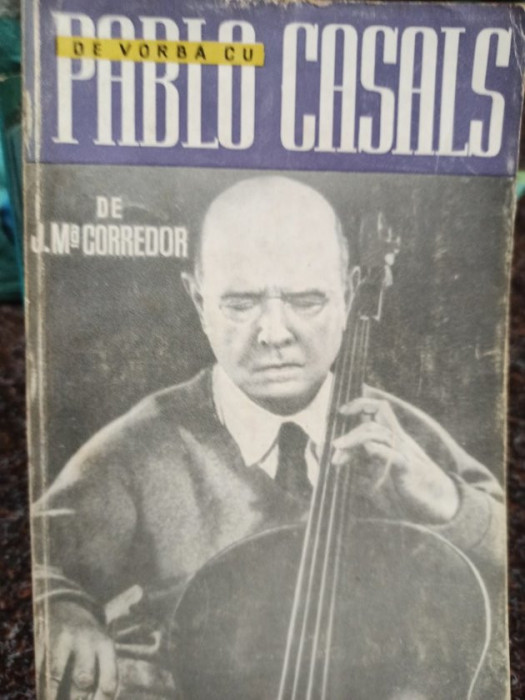 J. M. Corredor - De vorba cu Pablo Casals (1964)