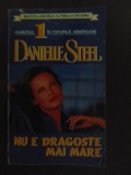Nu e dragoste mai mare- Danielle Steele