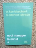 Noul manager la minut - Ken Blanchard, Spencer Johnson