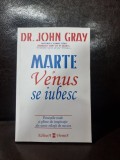Marte și Venus se iubesc - Dr. John Gray