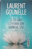 Si vei gasi comoara din adancul tau - Laurent Gounelle - Editura Trei, 2019, Roman