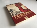 TALMUDUL- CARTEA SFANTA A EVREILOR. EDITURA TESU 2008. FORMAT PUTIN MAI MARE 23,5 X 16,5 CM., 326 PAG.