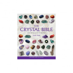 The Crystal Bible: A Definitive Guide to Crystals