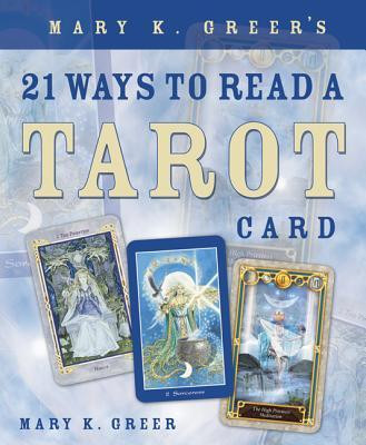 Mary K. Greer&amp;#039;s 21 Ways to Read a Tarot Card foto