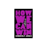 How We Can Win: Race, History and Changing the Money Game That's Rigged
