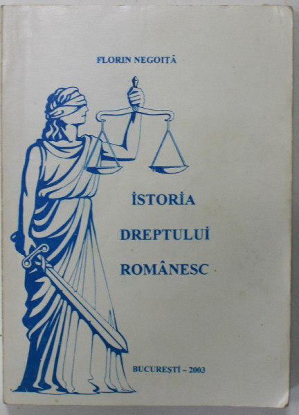 ISTORIA DREPTULUI ROMANESC de FLORIN HEGOITA , 2003, PREZINTA SUBLINIERI *