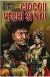 Ciocoii vechi si noi - Nicolae Filimon