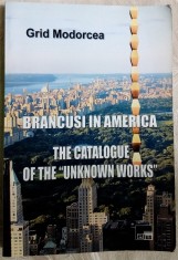 GRID MODORCEA: CONSTANTIN BRANCUSI IN AMERICA/THE CATALOGUE OF THE UNKNOWN WORKS foto