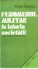 AS - VALTER ROMAN - FENOMENUL MILITAR IN ISTORIA SOCIETATII