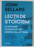 LECTII DE STOICISM , CE NE INVATA FILOSOFII ANTICI DESPRE CUM SA TRAIM de JOHN SELLARS , 2022