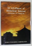 XI &#039; AN : PLACES OF HISTORICAL INTEREST - MEMORIES OF CHANG&#039; AN , 2007