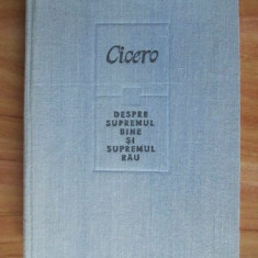 Cicero - Despre supremul bine si supremul rau (1983, editie cartonata)