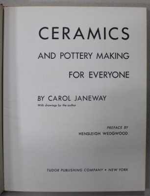 CERAMICS AND POTERRY MAKING FOE EVERYONE , by CAROL JANEWAY , 1950 foto