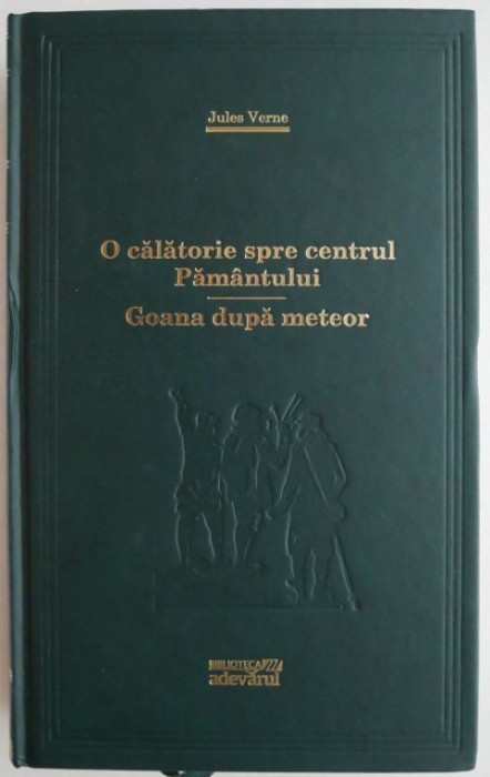 O calatorie spre centrul pamantului. Goana dupa meteor &ndash; Jules Verne