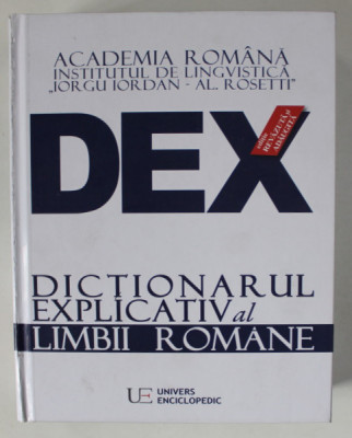 DEX - DICTIONARUL EXPLICATIV AL LIMBII ROMANE , EDITIE REVAZUTA SI ADAUGITA , 2016 foto