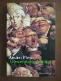 Andrei Plesu - Obscenitatea publica, Humanitas