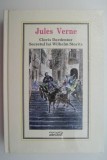Clovis Dardentor. Secretul lui Wilhelm Storitz &ndash; Jules Verne