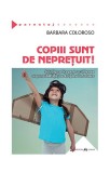 Carte Copiii sunt de nepretuit! - Barbara Coloroso | Ghid parenting disciplina interioara