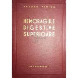 Teodor Firica - Hemoragiile digestive superioare (Editia: 1957)