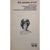Madame de Stael - Dix annees d&#039;exil (Editia: 1966)