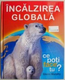 Incalzirea globala &ndash; Glenn Murphy