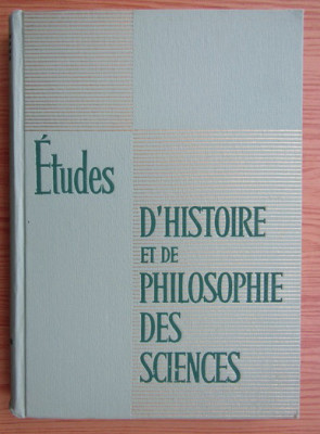 Etudes d&amp;#039;histoire et de philosophie des sciences foto