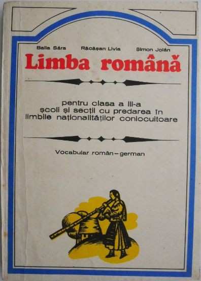 Limba romana pentru clasa a III-a scoli si sectii cu predarea in limbile nationalitatilor conlocuitoare (Vocabular roman-german) &ndash; Balla Sara