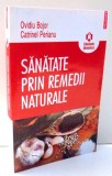 SANATATE PRIN REMEDII NATURALE de OVIDIU BOJOR, CATRINEL PERIANU , 2011
