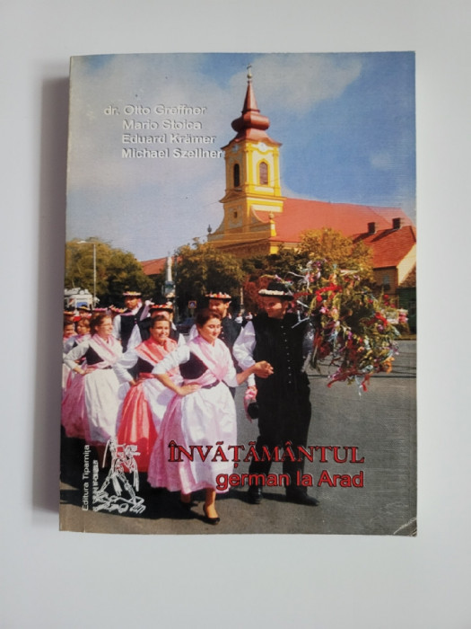 Otto Greffner- Invatamantul german in Arad. Monografie, 2016