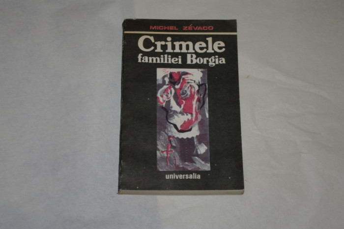 Crimele familiei Borgia - Michel Zevaco - 1990