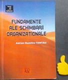 Fundamente ale schimbarii organizationale Adrian Dumitru Tantau